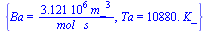 {Ba = `+`(`/`(`*`(0.3121e7, `*`(`^`(m_, 3))), `*`(mol_, `*`(s_)))), Ta = `+`(`*`(0.1088e5, `*`(K_)))}