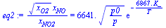`/`(`*`(`^`(x[O2], `/`(1, 2)), `*`(x[NO])), `*`(x[NO2])) = `+`(`*`(6641., `*`(`^`(`/`(`*`(p0), `*`(p)), `/`(1, 2)), `*`(exp(`+`(`-`(`/`(`*`(6867., `*`(K_)), `*`(T)))))))))