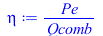 Typesetting:-mprintslash([eta := `/`(`*`(Pe), `*`(Qcomb))], [`/`(`*`(Pe), `*`(Qcomb))])