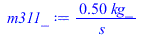 Typesetting:-mprintslash([m311_ := `+`(`/`(`*`(.5, `*`(kg_)), `*`(s_)))], [`+`(`/`(`*`(.5, `*`(kg_)), `*`(s_)))])