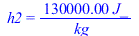 h2 = `+`(`/`(`*`(0.13e6, `*`(J_)), `*`(kg_)))