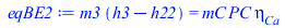 Typesetting:-mprintslash([eqBE2 := `*`(m3, `*`(`+`(h3, `-`(h22)))) = `*`(mC, `*`(PC, `*`(eta[Ca])))], [`*`(m3, `*`(`+`(h3, `-`(h22)))) = `*`(mC, `*`(PC, `*`(eta[Ca])))])