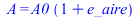 A = `*`(A0, `*`(`+`(1, e_aire)))