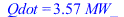 Qdot = `+`(`*`(3.57, `*`(MW_)))