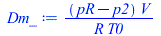 Typesetting:-mprintslash([Dm_ := `/`(`*`(`+`(pR, `-`(p2)), `*`(V)), `*`(R, `*`(T0)))], [`/`(`*`(`+`(pR, `-`(p2)), `*`(V)), `*`(R, `*`(T0)))])