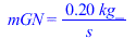 mGN = `+`(`/`(`*`(.20, `*`(kg_)), `*`(s_)))