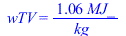 wTV = `+`(`/`(`*`(1.06, `*`(MJ_)), `*`(kg_)))