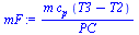`:=`(mF, `/`(`*`(m, `*`(c[p], `*`(`+`(T3, `-`(T2))))), `*`(PC)))