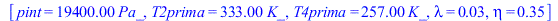 [pint = `+`(`*`(0.194e5, `*`(Pa_))), T2prima = `+`(`*`(333., `*`(K_))), T4prima = `+`(`*`(257., `*`(K_))), lambda = 0.344e-1, eta = .354]