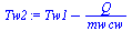 `+`(Tw1, `-`(`/`(`*`(Q), `*`(mw, `*`(cw)))))