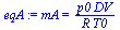 `:=`(eqA, mA = `/`(`*`(p0, `*`(DV)), `*`(R, `*`(T0))))