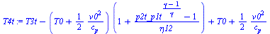 `+`(T3t, `-`(`*`(`+`(T0, `/`(`*`(`/`(1, 2), `*`(`^`(v0, 2))), `*`(c[p]))), `*`(`+`(1, `/`(`*`(`+`(`^`(p2t_p1t, `/`(`*`(`+`(gamma, `-`(1))), `*`(gamma))), `-`(1))), `*`(eta12)))))), T0, `/`(`*`(`/`(1, ...