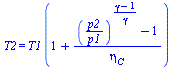 T2 = `*`(T1, `*`(`+`(1, `/`(`*`(`+`(`^`(`/`(`*`(p2), `*`(p1)), `/`(`*`(`+`(gamma, `-`(1))), `*`(gamma))), `-`(1))), `*`(eta[C])))))