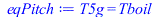 Typesetting:-mprintslash([eqPitch := T5g = Tboil], [T5g = Tboil])