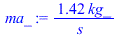 `+`(`/`(`*`(1.415645878, `*`(kg_)), `*`(s_)))
