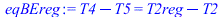 `+`(T4, `-`(T5)) = `+`(T2reg, `-`(T2))