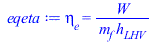 Typesetting:-mprintslash([eqeta := eta[e] = `/`(`*`(W), `*`(m[f], `*`(h[LHV])))], [eta[e] = `/`(`*`(W), `*`(m[f], `*`(h[LHV])))])