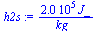 `:=`(h2s, `+`(`/`(`*`(0.1957e6, `*`(J_)), `*`(kg_))))