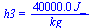 h3 = `+`(`/`(`*`(0.40e5, `*`(J_)), `*`(kg_)))
