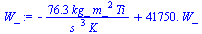 `+`(`-`(`/`(`*`(76.3, `*`(kg_, `*`(`^`(m_, 2), `*`(Ti)))), `*`(`^`(s_, 3), `*`(K_)))), `*`(0.4175e5, `*`(W_)))