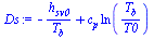 `+`(`-`(`/`(`*`(h[sv0]), `*`(T[b]))), `*`(c[p], `*`(ln(`/`(`*`(T[b]), `*`(T0))))))