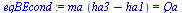 `:=`(eqBEcond, `*`(ma, `*`(`+`(ha3, `-`(ha1)))) = Qa)
