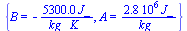 {B = `+`(`-`(`/`(`*`(0.53e4, `*`(J_)), `*`(kg_, `*`(K_))))), A = `+`(`/`(`*`(0.28e7, `*`(J_)), `*`(kg_)))}