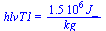 hlvT1 = `+`(`/`(`*`(0.15e7, `*`(J_)), `*`(kg_)))