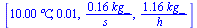 [`+`(`*`(10., `*`(�C))), 0.776e-2, `+`(`/`(`*`(.164, `*`(kg_)), `*`(s_))), `+`(`/`(`*`(1.16, `*`(kg_)), `*`(h_)))]
