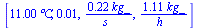 [`+`(`*`(11., `*`(�C))), 0.831e-2, `+`(`/`(`*`(.215, `*`(kg_)), `*`(s_))), `+`(`/`(`*`(1.11, `*`(kg_)), `*`(h_)))]