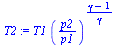 `:=`(T2, `*`(T1, `*`(`^`(`/`(`*`(p2), `*`(p1)), `/`(`*`(`+`(gamma, `-`(1))), `*`(gamma))))))