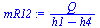`:=`(mR12, `/`(`*`(Q), `*`(`+`(h1, `-`(h4)))))