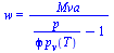 w = `/`(`*`(Mva), `*`(`+`(`/`(`*`(p), `*`(phi, `*`(p[v](T)))), `-`(1))))