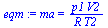 ma = `/`(`*`(p1, `*`(V2)), `*`(R, `*`(T2)))