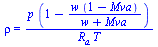 rho = `/`(`*`(p, `*`(`+`(1, `-`(`/`(`*`(w, `*`(`+`(1, `-`(Mva)))), `*`(`+`(w, Mva))))))), `*`(R[a], `*`(T)))