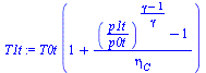 `*`(T0t, `*`(`+`(1, `/`(`*`(`+`(`^`(`/`(`*`(p1t), `*`(p0t)), `/`(`*`(`+`(gamma, `-`(1))), `*`(gamma))), `-`(1))), `*`(eta[C])))))