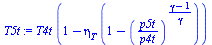 `*`(T4t, `*`(`+`(1, `-`(`*`(eta[T], `*`(`+`(1, `-`(`^`(`/`(`*`(p5t), `*`(p4t)), `/`(`*`(`+`(gamma, `-`(1))), `*`(gamma)))))))))))