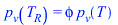 p[v](T[R]) = `*`(phi, `*`(p[v](T)))