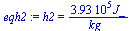 h2 = `+`(`/`(`*`(392563.32459441283741, `*`(J_)), `*`(kg_)))