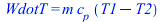 WdotT = `*`(m, `*`(c[p], `*`(`+`(T1, `-`(T2)))))