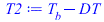 `+`(T[b], `-`(DT))