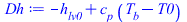 `+`(`-`(h[lv0]), `*`(c[p], `*`(`+`(T[b], `-`(T0)))))