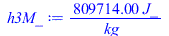 Typesetting:-mprintslash([h3M_ := `+`(`/`(`*`(809714.0, `*`(J_)), `*`(kg_)))], [`+`(`/`(`*`(809714.0, `*`(J_)), `*`(kg_)))])
