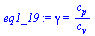 `:=`(eq1_19, gamma = `/`(`*`(c[p]), `*`(c[v])))