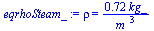 rho = `+`(`/`(`*`(.72167428433966802983, `*`(kg_)), `*`(`^`(m_, 3))))