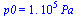 p0 = `+`(`*`(0.1e6, `*`(Pa_)))