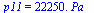 p11 = `+`(`*`(0.2225e5, `*`(Pa_)))