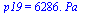 p19 = `+`(`*`(6286., `*`(Pa_)))