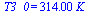 T3_0 = `+`(`*`(314., `*`(K_)))