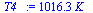 `:=`(T4_, `+`(`*`(1016.328936, `*`(K_))))